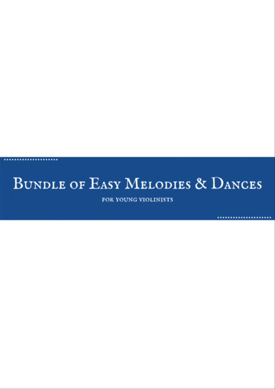 Bundle of Easy Melodies & Dances, for young violinists