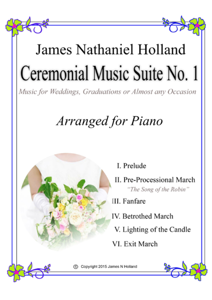 Ceremonial Music Suite No 1, Music for Weddings, Graduation or Almost Any Occasion, Arr. for Piano image number null
