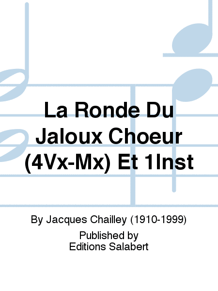 La Ronde Du Jaloux Choeur (4Vx-Mx) Et 1Inst