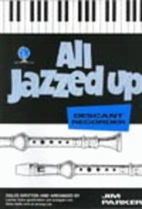 Book cover for All Jazzed Up (Descant Recorder)