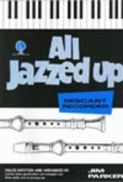All Jazzed Up (Descant Recorder)
