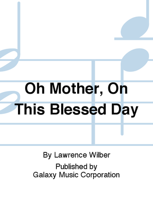 Book cover for Oh Mother, On This Blessed Day