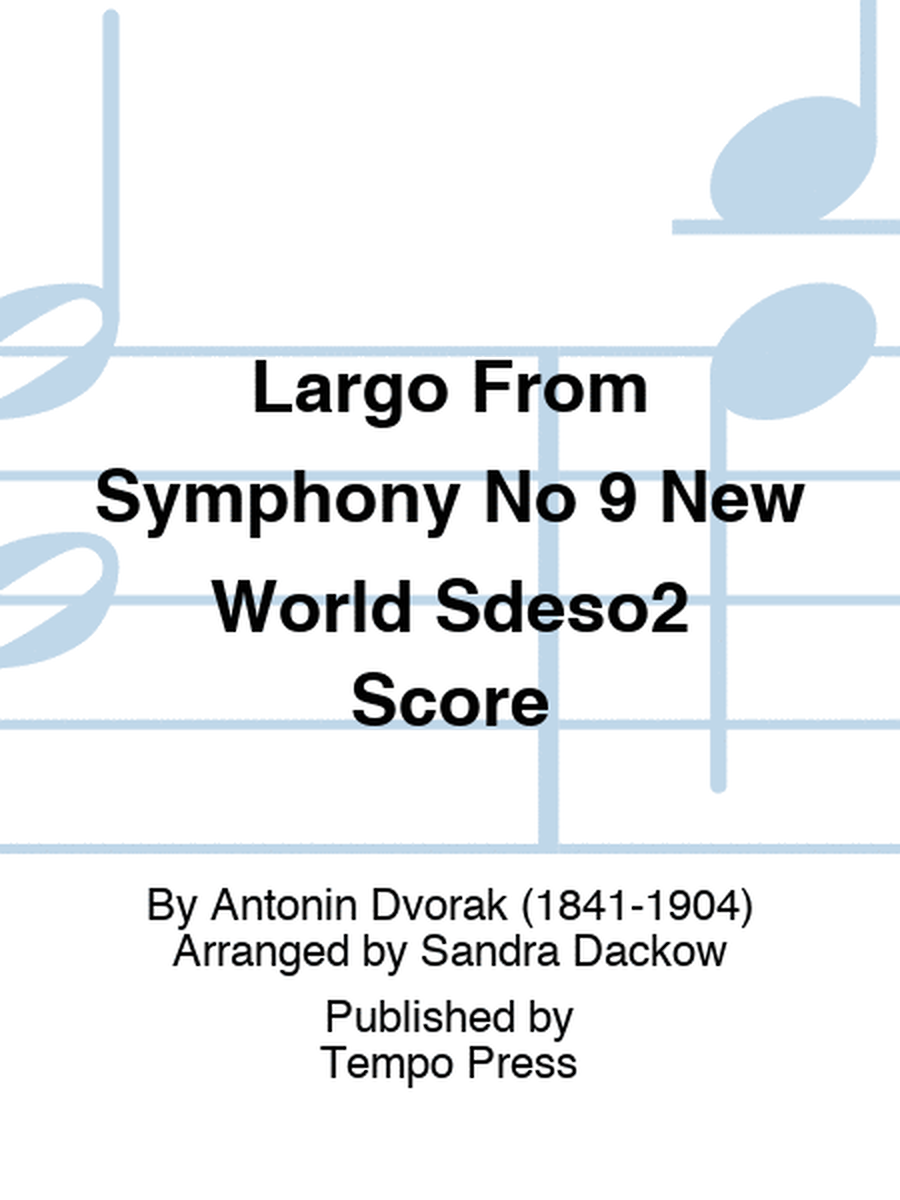 Largo From Symphony No 9 New World Sdeso2 Score