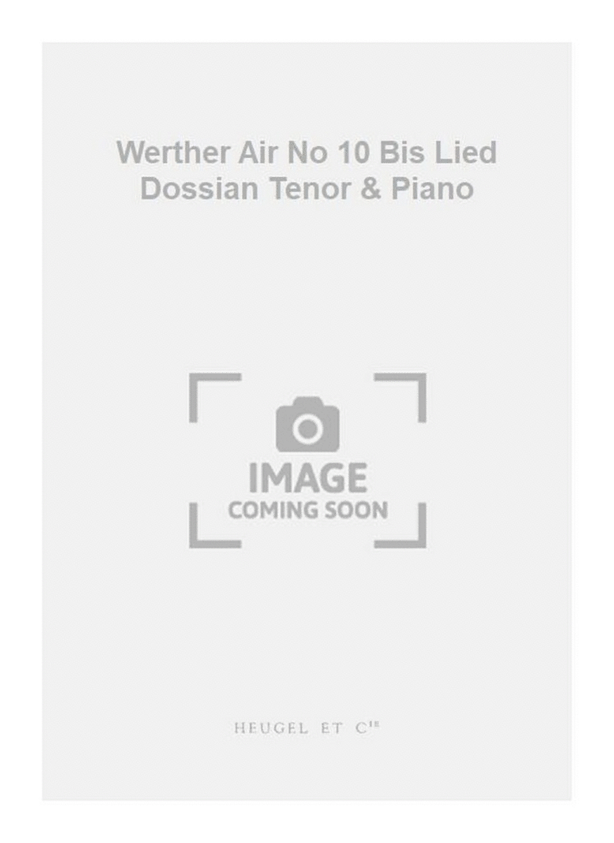 Werther Air No 10 Bis Lied Dossian Tenor & Piano