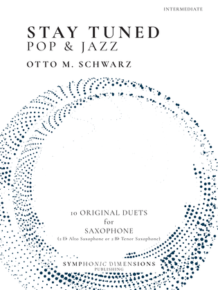 Stay Tuned Pop & Jazz: 10 Original Duets for Saxophone (Bb or Eb)