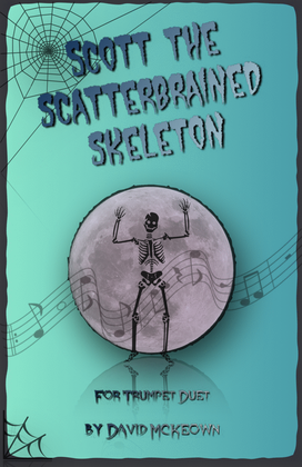 Scott the Scatterbrained Skeleton, Spooky Halloween Duet for Trumpet Duet