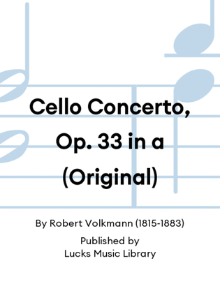 Cello Concerto, Op. 33 in a (Original)