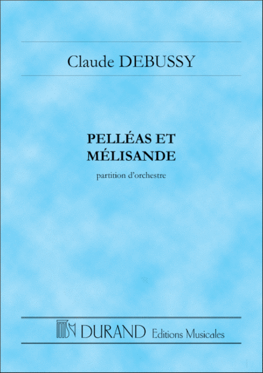 Pelleas Et Melisande - Partition D'Orchestre