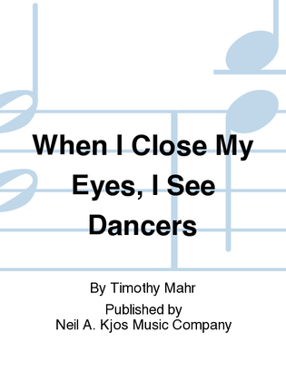 Book cover for When I Close My Eyes, I See Dancers
