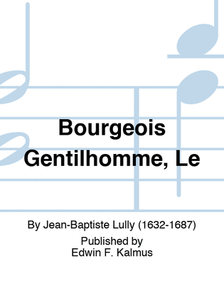 Bourgeois Gentilhomme, Le