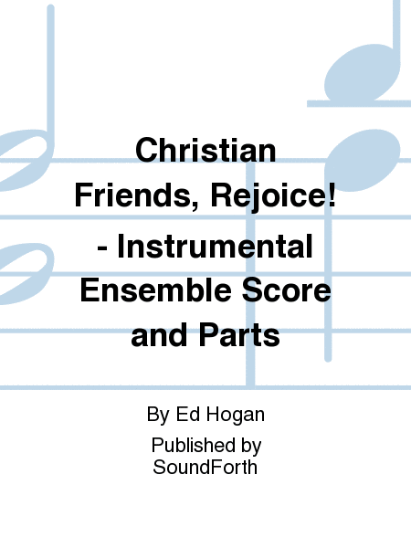 Christian Friends, Rejoice! - Instrumental Ensemble Score and Parts