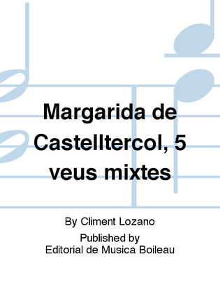 Margarida de Castelltercol, 5 veus mixtes