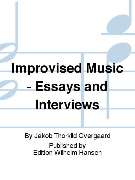 Improvised Music - Essays and Interviews