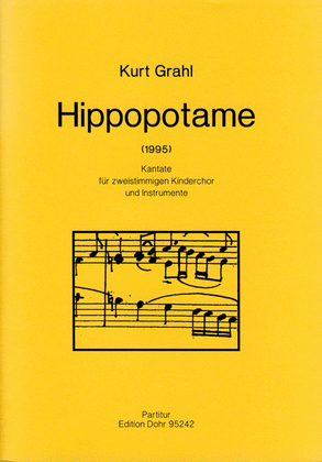 Hippopotame (1995) -Kantate für zweistimmigen Kinderchor und Instrumente- (Text: Die Nilpferddame und das Findelkind)