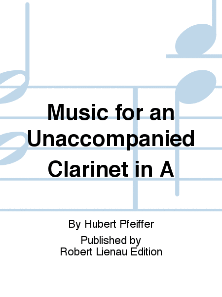Music for an Unaccompanied Clarinet in A