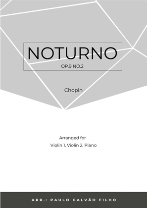 NOTURNO OP.9 NO.2 - CHOPIN - STRING PIANO TRIO (VIOLIN 1, VIOLIN 2 & PIANO)