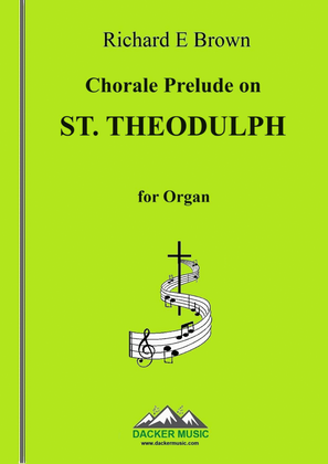 Chorale Prelude on St. Theodulph - organ