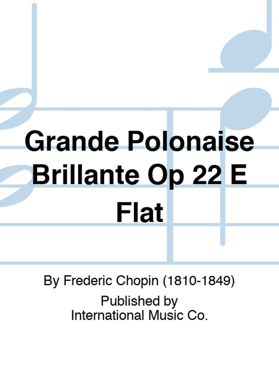 Grande Polonaise Brillante Op 22 E Flat
