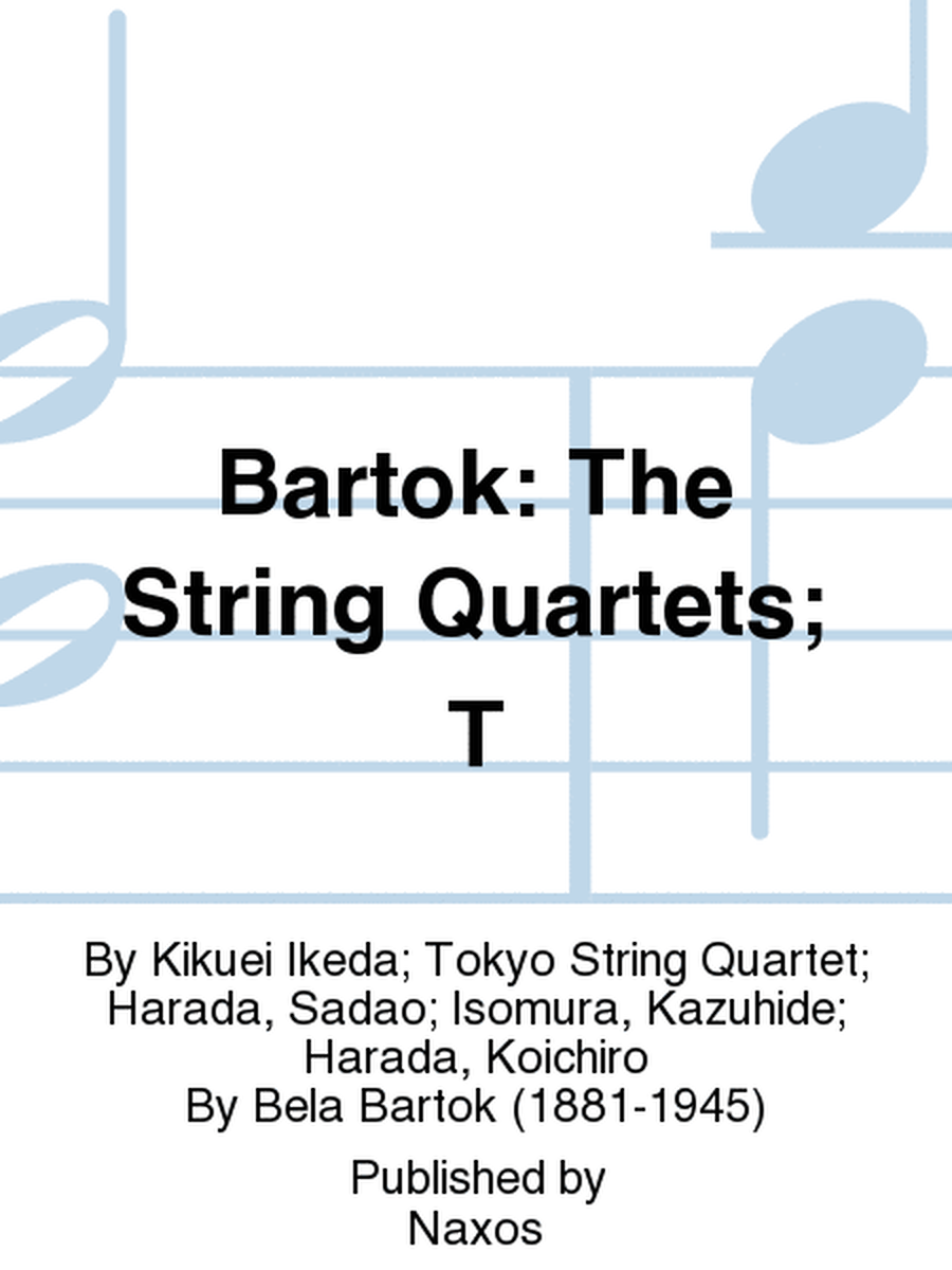 Bartok: The String Quartets; T