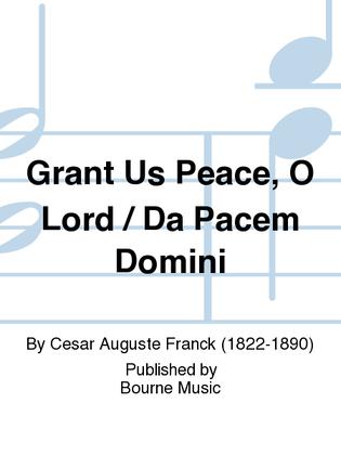 Grant Us Peace, O Lord / Da Pacem Domini