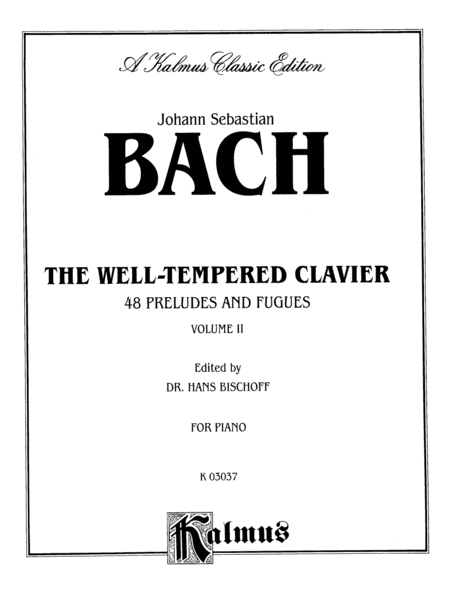 The Well Tempered Clavier - 48 Preludes and Fugues (Volume II)
