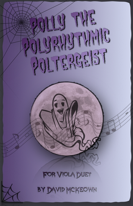 Book cover for Polly the Polyrhythmic Poltergeist, Halloween Duet for Viola
