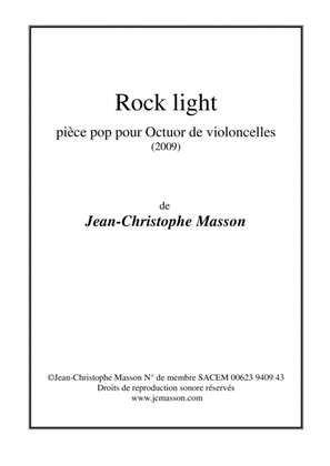 Book cover for Rock light --- pièce pop pour octuor de violoncelles --- Score and Parts JCM 2009