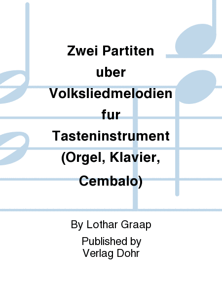 Zwei Partiten über Volksliedmelodien für Tasteninstrument (Orgel, Klavier, Cembalo)