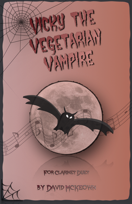 Vicky the Vegetarian Vampire, Halloween Duet for Clarinet