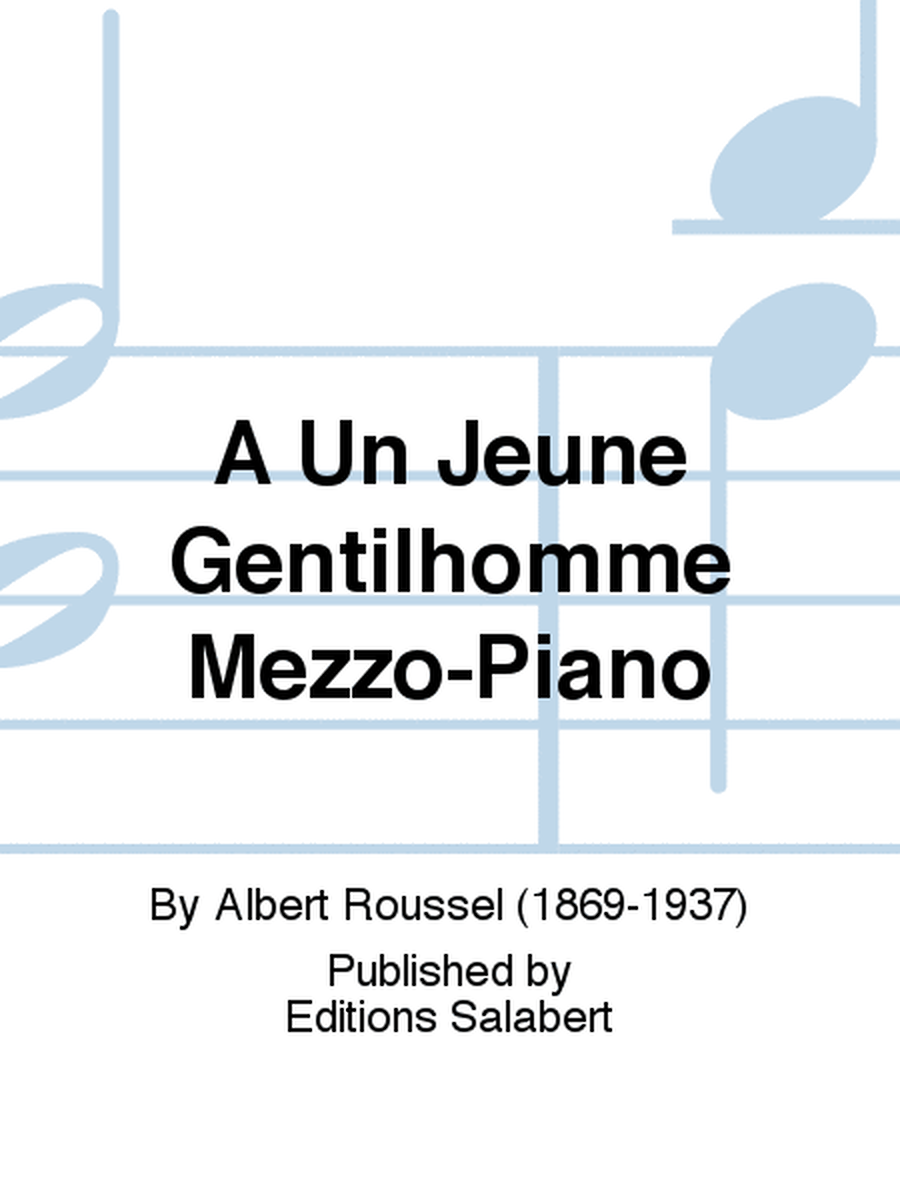 A Un Jeune Gentilhomme Mezzo-Piano