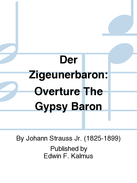 Der Zigeunerbaron: Overture The Gypsy Baron