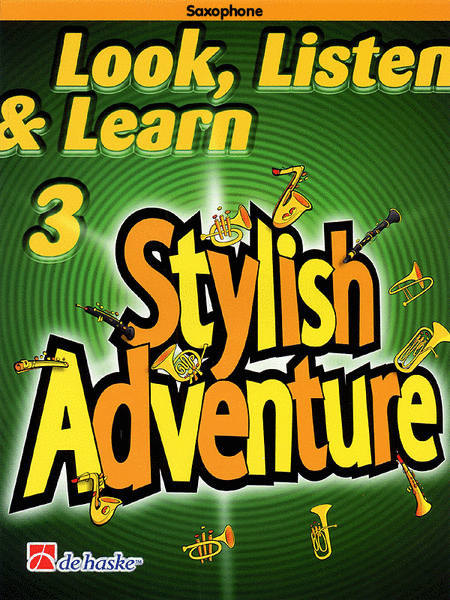 Look, Listen & Learn Stylish Adventure (Saxophone) - Grade 3