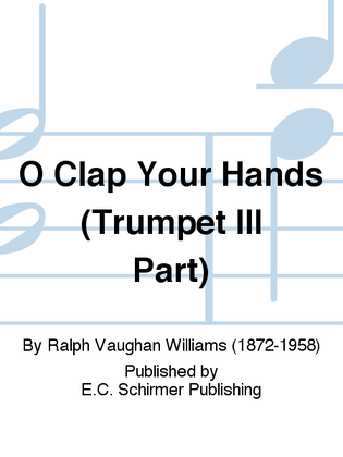 O Clap Your Hands (Trumpet III Part)