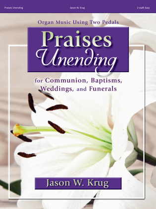 Book cover for Praises Unending for Communion, Baptisms, Weddings, and Funerals