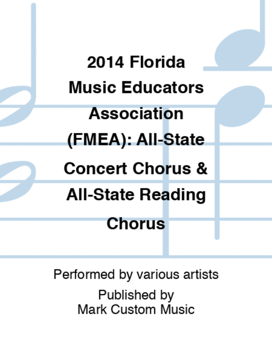 2014 Florida Music Educators Association (FMEA): All-State Concert Chorus & All-State Reading Chorus