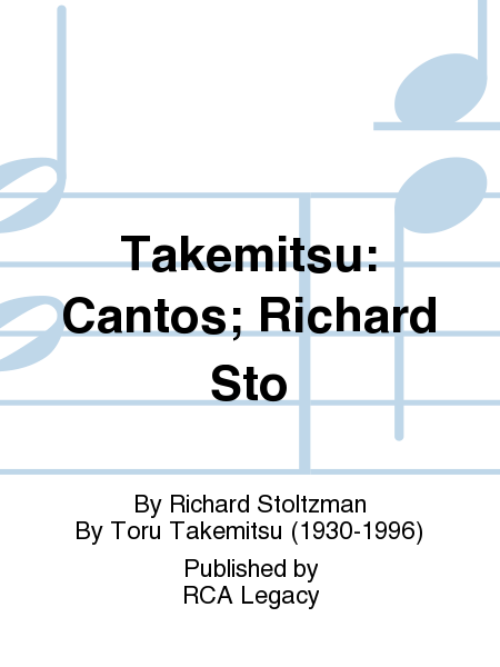Takemitsu: Cantos; Richard Sto