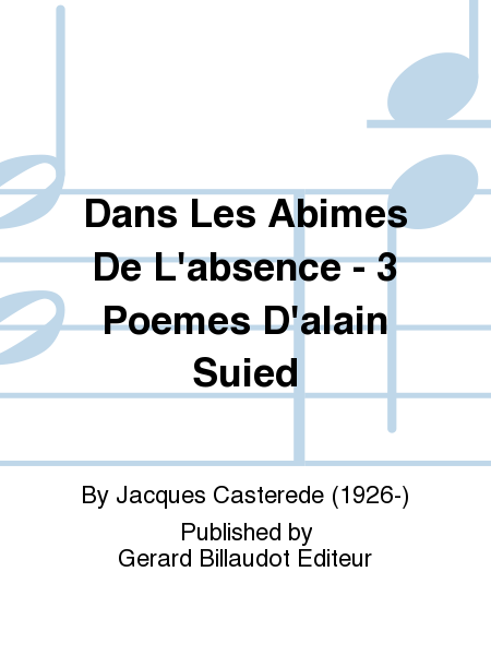 Dans Les Abimes De L'Absence - 3 Poemes D'Alain Suied by Jacques Casterede Baritone Voice - Sheet Music