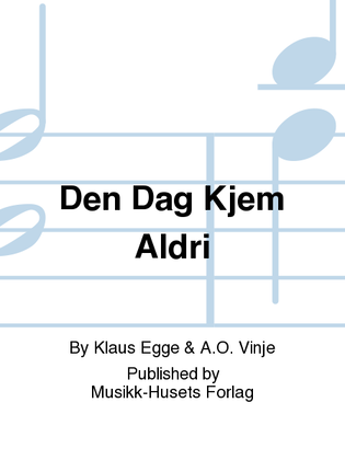 Book cover for Den Dag Kjem Aldri