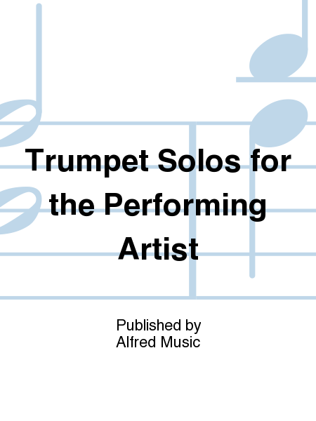 Trumpet Solos for the Performing Artist