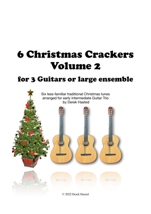 Book cover for 6 Christmas Crackers Volume 2 - 3 guitars/large ensemble