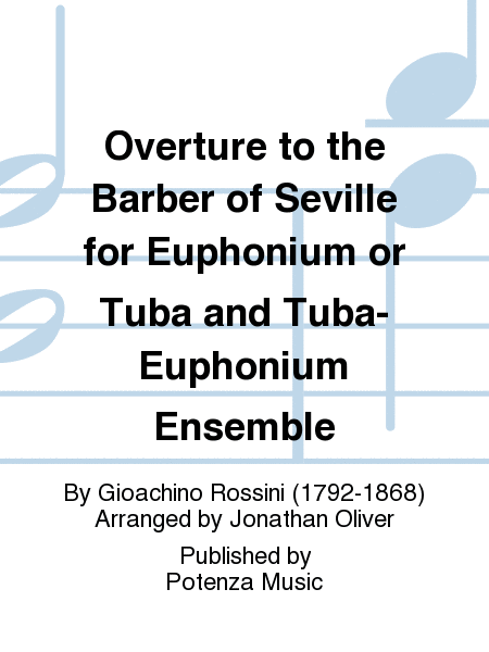 Overture to the Barber of Seville for Euphonium or Tuba and Tuba-Euphonium Ensemble