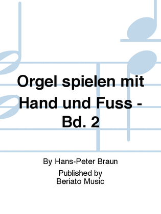 Orgel spielen mit Hand und Fuss - Bd. 2