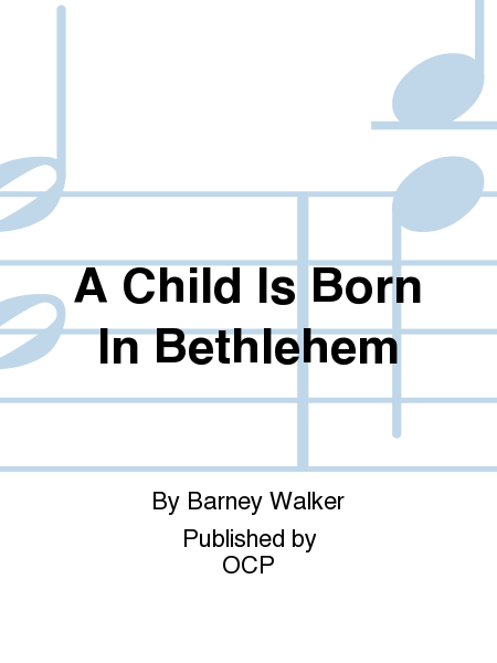 A Child Is Born In Bethlehem