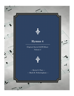 Hymns - Original Sacred Music for SATB Voices - Volume 4
