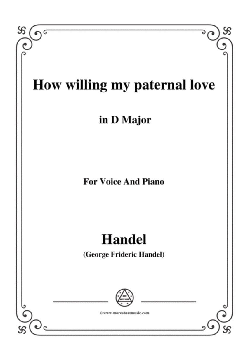 Handel-How willing my paternal love in D Major, for Voice and Piano image number null
