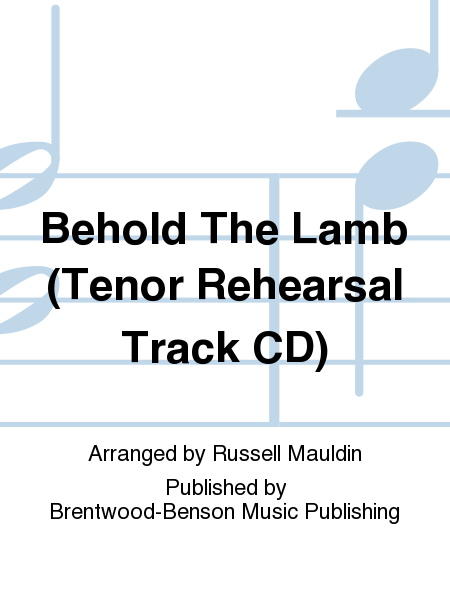 Behold The Lamb (Tenor Rehearsal Track CD)