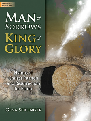 Book cover for Man of Sorrows, King of Glory