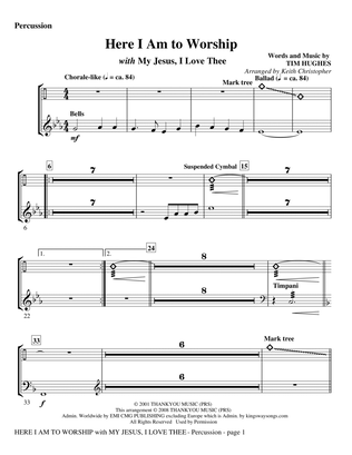 Here I Am To Worship (with "My Jesus, I Love Thee") (arr. Keith Christopher) - Percussion
