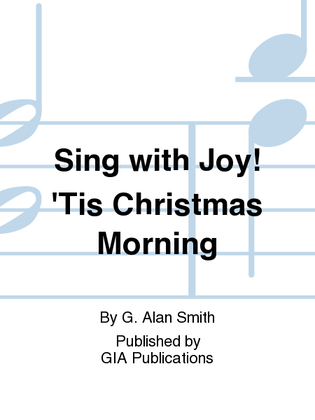 Book cover for Sing with Joy! ’Tis Christmas Morning