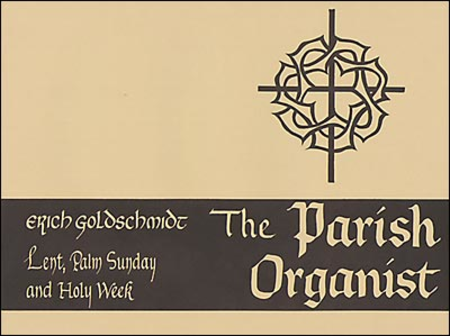 Parish Organist, Part VII: Lent/Palm Sunday/Holy Week